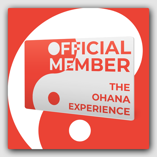 Ohana Membership - The Ohana Experience