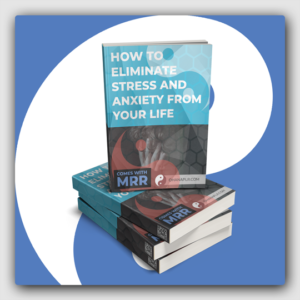 How To Eliminate Stress And Anxiety From Your Life MRR Ebook - Featured Image
