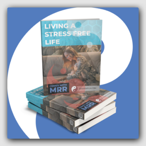 Living a Stress Free Life MRR Ebook - Featured Image