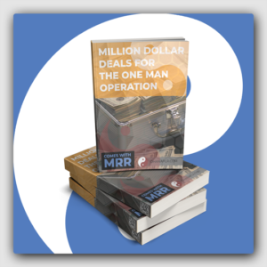 Million Dollar Deals For The One Man Operation MRR Ebook - Featured Image