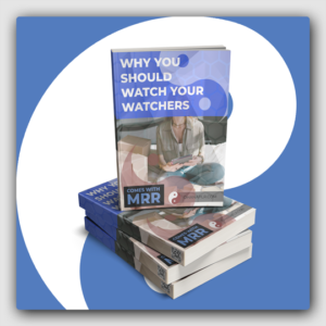 Why You Should Watch Your Watchers MRR Ebook - Featured Image