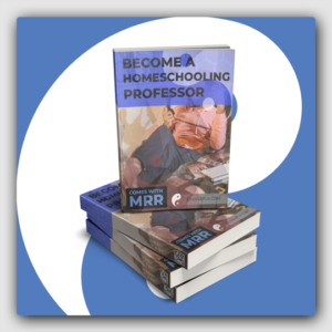 Become A Homeschooling Professor MRR Ebook - Featured Image