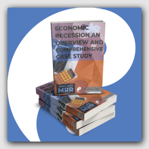 Economic Recession An Overview And Comprehensive Case Study MRR Ebook - Featured Image