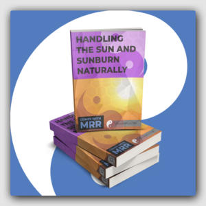 Handling The Sun And Sunburn Naturally MRR Ebook - Featured Image