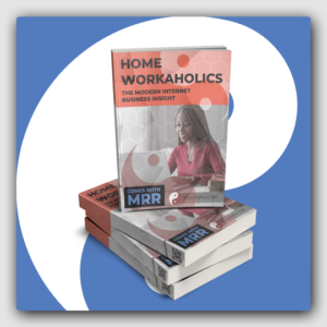 Home Workaholics - The Modern Internet Business Insight MRR Ebook - Featured Image