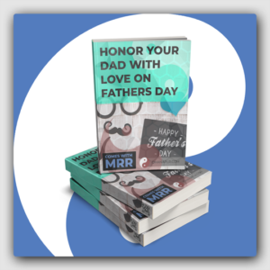 Honor Your Dad With Love On Father's Day MRR Ebook - Featured Image