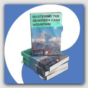 Mastering the Adwords Cash Mountain MRR Ebook - Featured Image