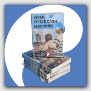 Mom_s Little Cash Machines MRR Ebook - Featured Image