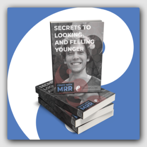 Secrets to Looking and Feeling Younger MRR Ebook - Featured Image