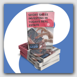 Short Sales - Investing In Today_s Real Estate MRR Ebook - Featured Image