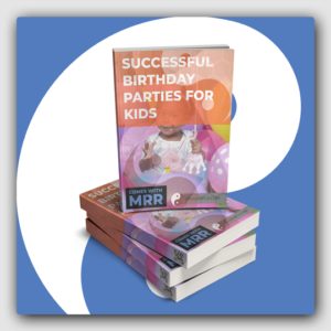 Successful Birthday Parties For Kids! MRR Ebook - Featured Image