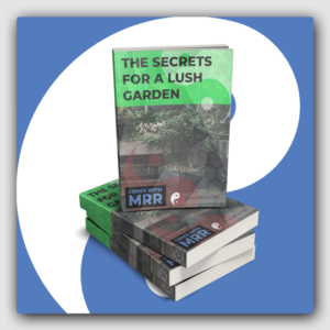 The Secrets For A Lush Garden MRR Ebook - Featured Image