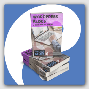 Wordpress Blogs - A Guide For Beginners MRR Ebook - Featured Image