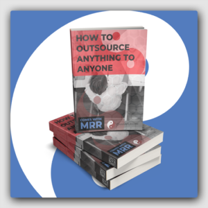 How To Outsource Anything To Anyone! MRR Ebook - Featured Image