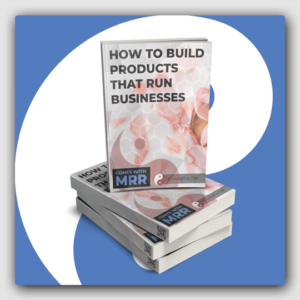 How to Build Products that Run Businesses MRR Ebook - Featured Image