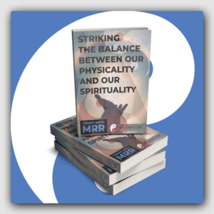 Striking the Balance Between Our Physicality And Our Spirituality MRR Ebook - Featured Image