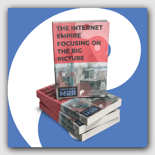 The Internet Empire Focusing on the Big Picture MRR Ebook - Featured Image