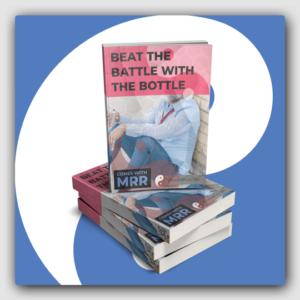 Beat The Battle With The Bottle! MRR Ebook - Featured Image