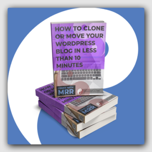 How To Clone Or Move Your WordPress Blog In Less Than 10 Minutes MRR Ebook - Featured Image