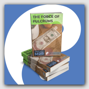 The Force Of Fulcrums MRR Ebook - Featured Image