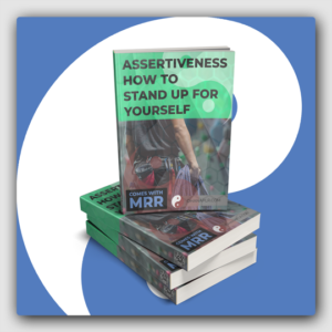 Assertiveness - How To Stand-Up For Yourself MRR Ebook - Featured Image