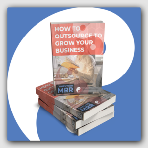 How To Outsource To Grow Your Business MRR Ebook - Featured Image