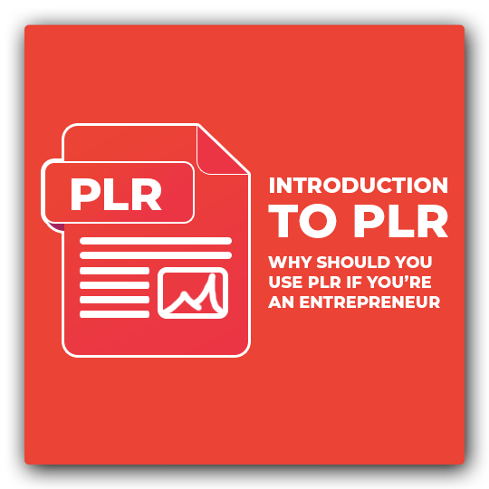 Introduction to PLR 2 - Why should you use PLR as an Entrepreneur - Featured Image