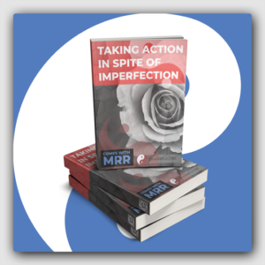 Taking Action In Spite Of Imperfection MRR Ebook - Featured Image