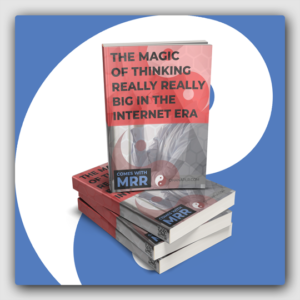 The Magic Of Thinking Really, Really Big In The Internet Era MRR Ebook - Featured Image