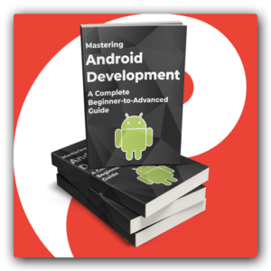Mastering Android Development A Complete Beginner-to-Advanced Guide PLR Ebook - Featured Image