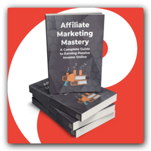 Affiliate Marketing Mastery - A Complete Guide to Earning Passive Income Online PLR Ebook - Featured Image