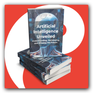Artificial Intelligence Unveiled - Understanding, Harnessing, and Shaping the Future PLR Ebook - Featured Image