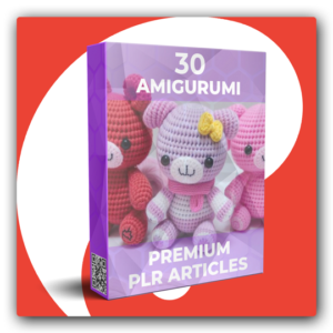 30 Premium Amigurumi PLR Articles - Featured Image