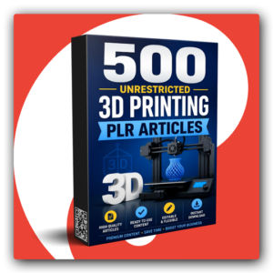500 Unrestricted 3D Printing PLR Articles - Featured Image